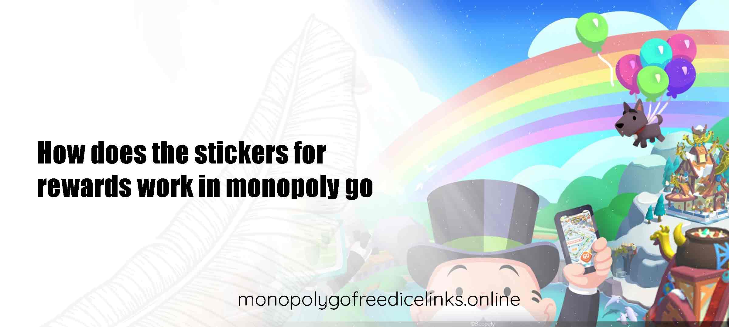 how does the stickers for rewards work in monopoly go