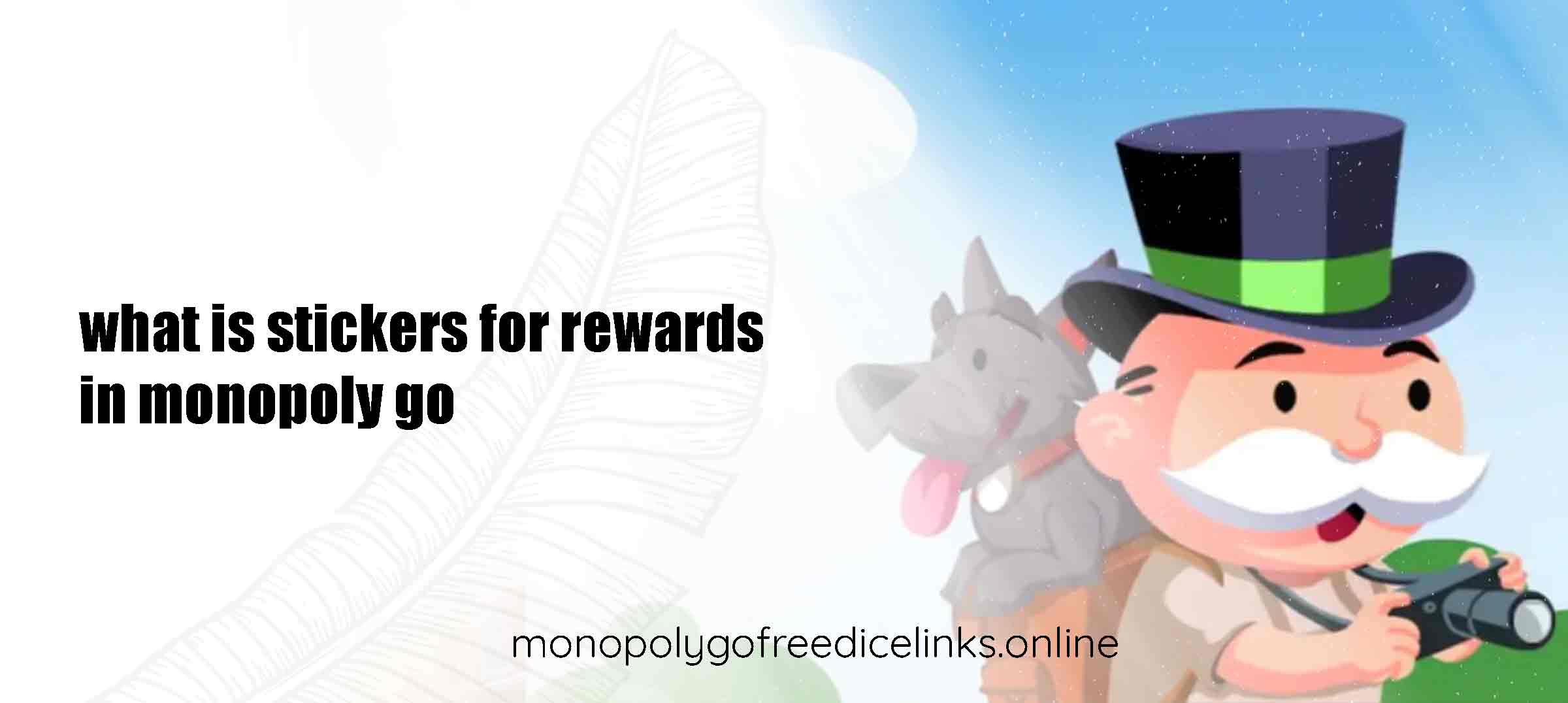 what is stickers for rewards in monopoly go